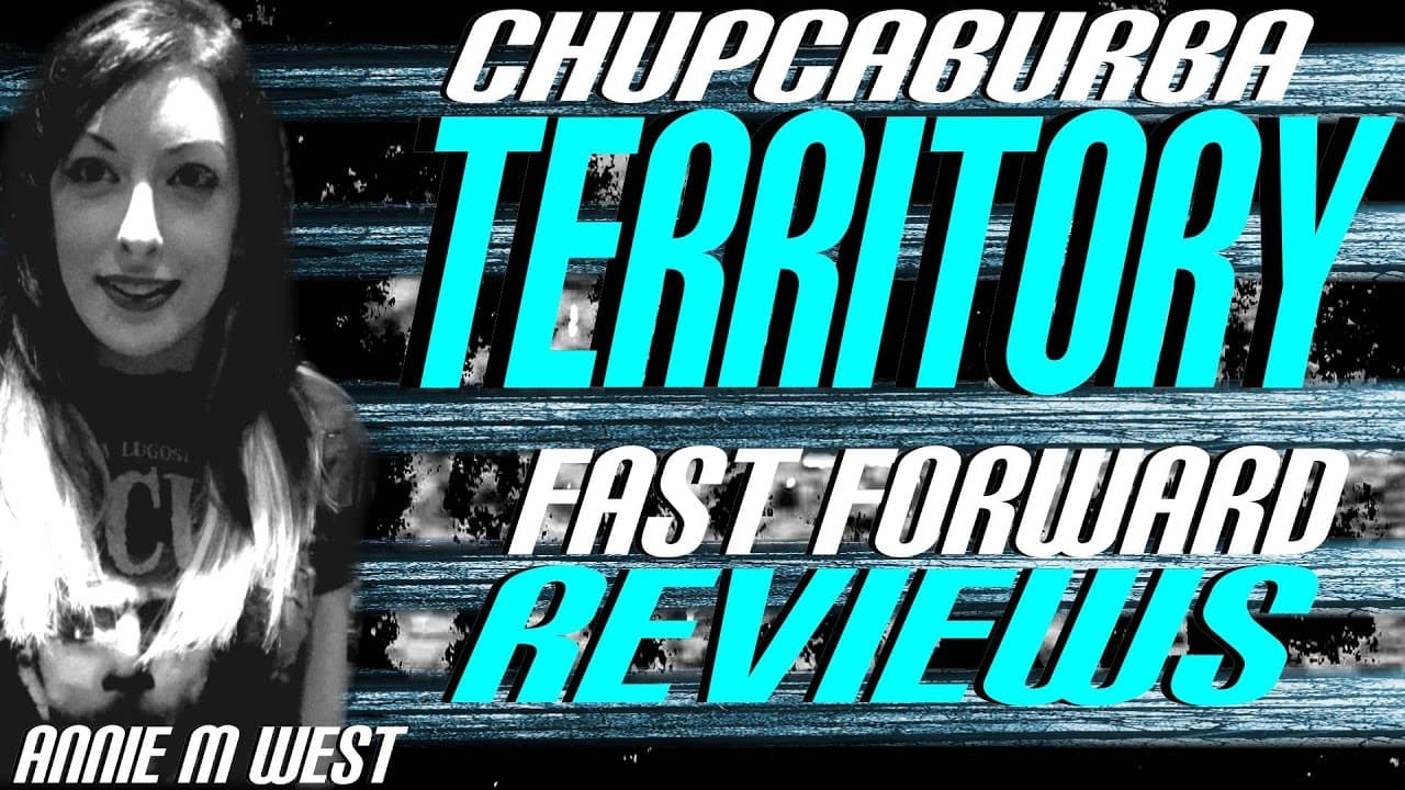 Chupcaburba Territory (2016) Fast Forward Reviews