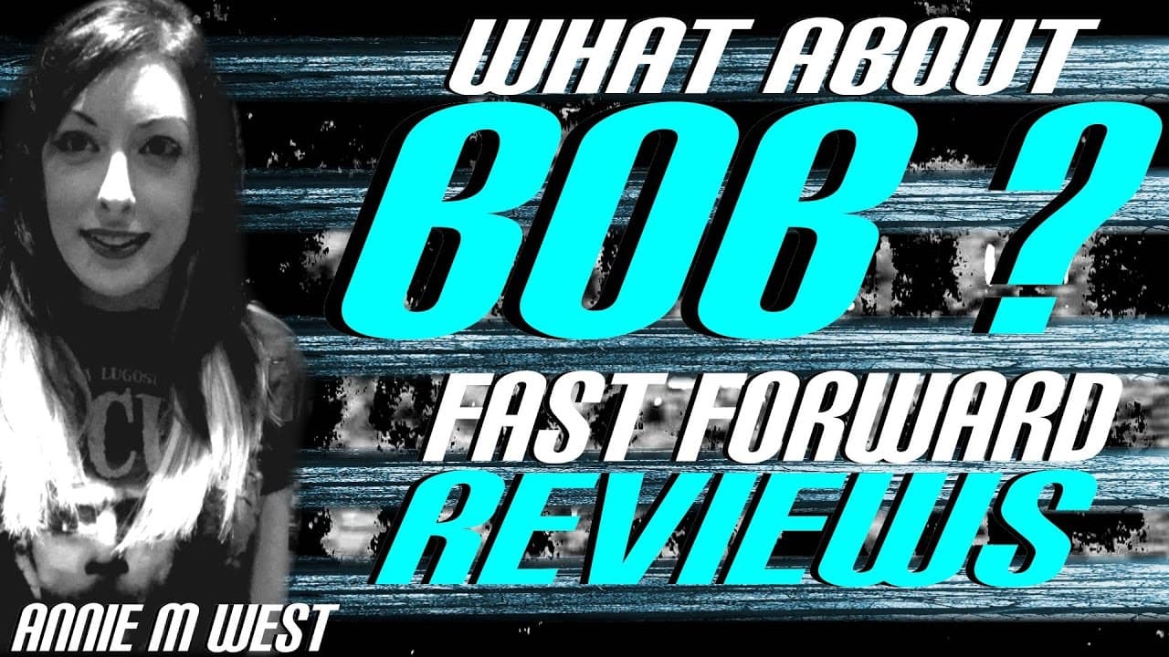 What About Bob ? (1991) Fast Forward Reviews