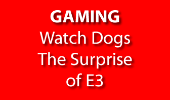 Watch Dogs – The Surprise of E3