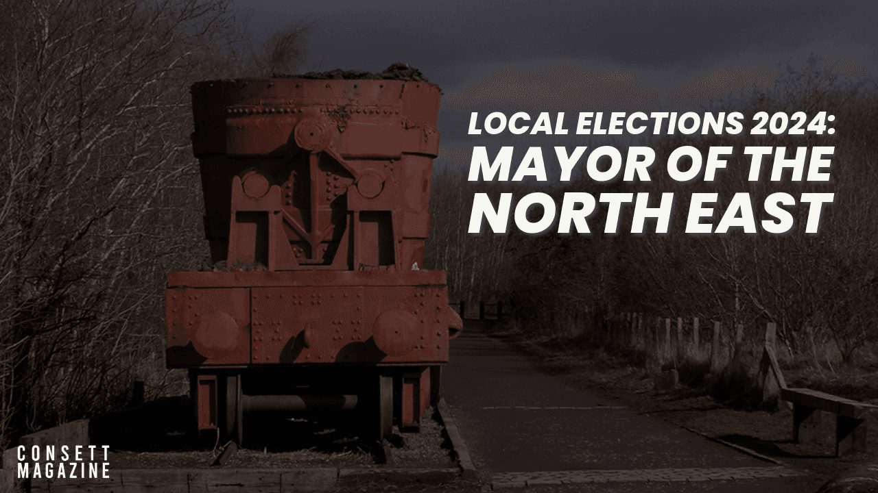 Who Will Shape the Future of Consett and the North East? : Mayor of the North East 2024